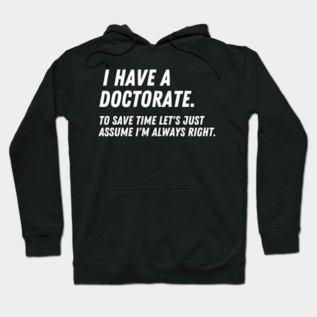 Funny doctorate Gift for PhD Graduation Hoodie by Davidsmith